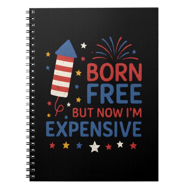 Born Free But Now I'm Expensive Quote Notebook (Front)