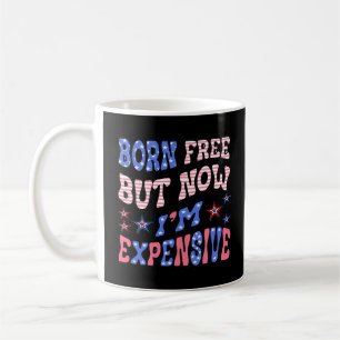 Born Free But Now I'm Expensive Sloth Coffee Mug