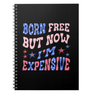 Born Free But Now I'm Expensive Sloth Notebook
