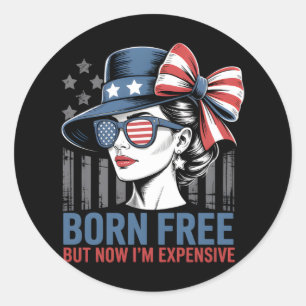 Born Free But Now I'm Expensive USA Flag Classic Round Sticker