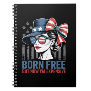 Born Free But Now I'm Expensive USA Flag Notebook