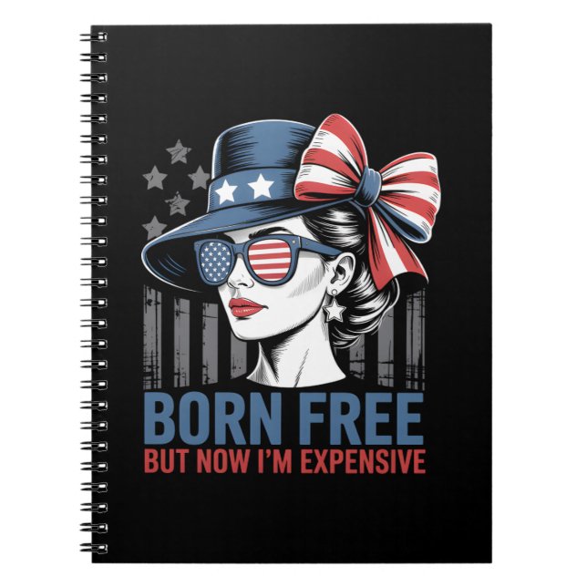 Born Free But Now I'm Expensive USA Flag Notebook (Front)