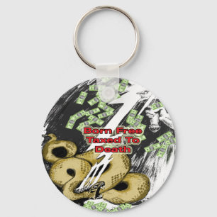 Born Free Taxed to Death Gifts and T-shirt Key Ring