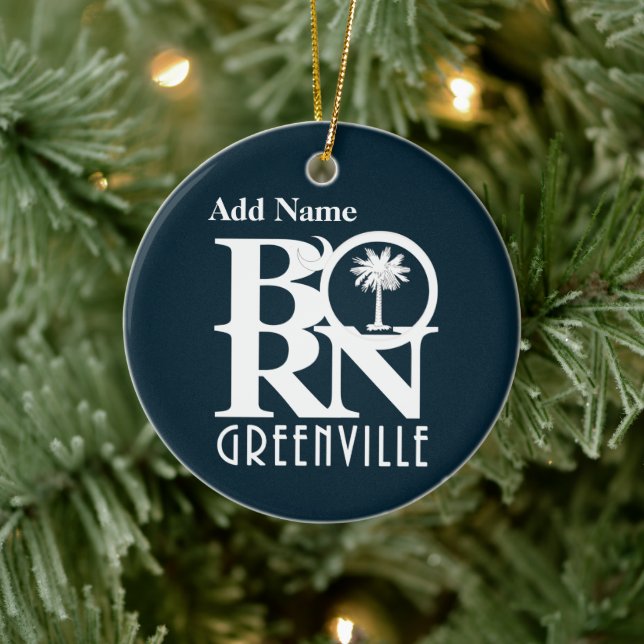 BORN Greenville South Carolina Customisable Ceramic Ornament (Tree)