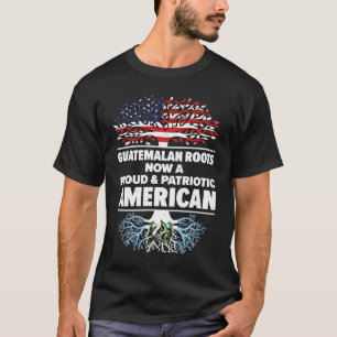 Born Guatemalan Guatemala American USA Citizenship T-Shirt