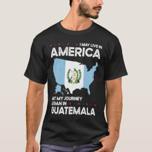 Born Guatemalan Guatemala American USA Citizenship T-Shirt