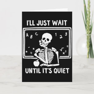 Born Halloween Teacher I'll Just Wait Until It's Q Card