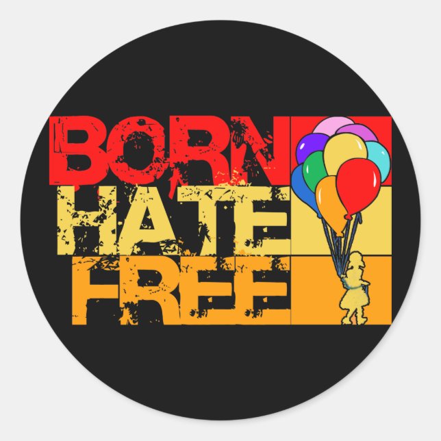 born hate free. classic round sticker (Front)