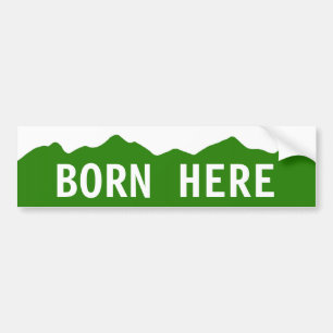 Born Here - Colorado Bumper Sticker
