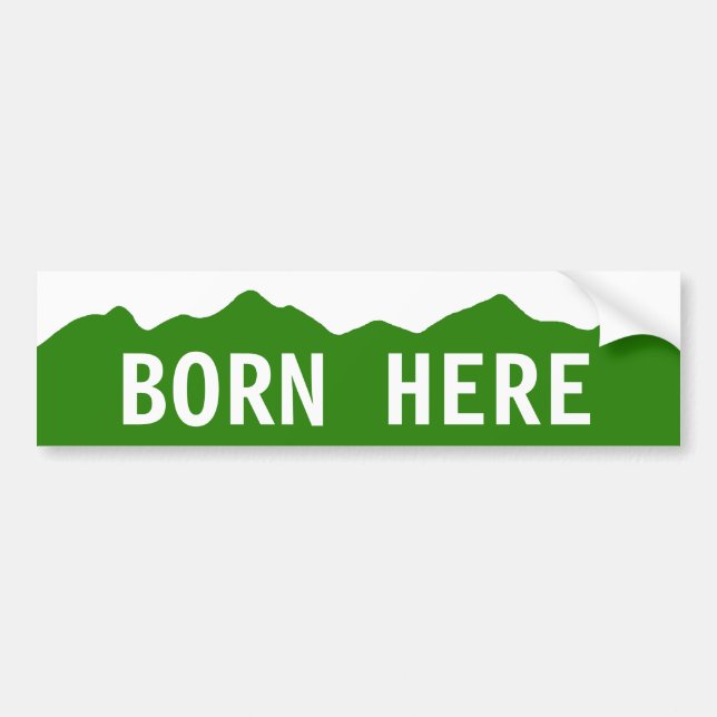 Born Here - Colorado Bumper Sticker (Front)