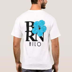 BORN Hilo Hawaii T-Shirt