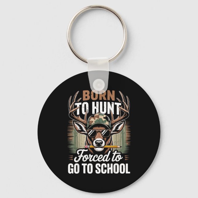 Born Hunt Forced Go School Youth Camo Deer Hunting Key Ring (Front)