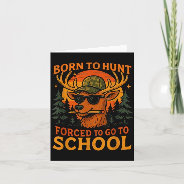 Born Hunt Forced Go To School Kid Boy Camo Deer Hu Card (Front)