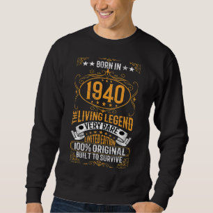 Born In 1940 The Living Legend Very Rare Birthday  Sweatshirt