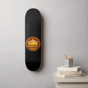 BORN IN 1943 funny birthday gift Skateboard