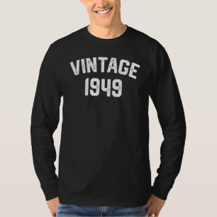 Born in 1949 74 Years Old Made in 1949 74th Birthd T-Shirt