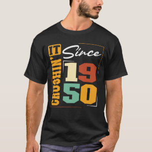 Born in 1950, Crushinu2019 It Since 1950 Varsity F T-Shirt