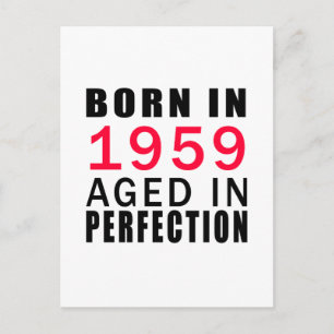 Born In 1959 Aged In Perfection Postcard