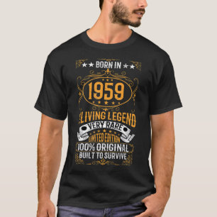 Born In 1959 The Living Legend Very Rare Birthday T-Shirt