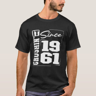 Born in 1961, Crushinu2019 It Since 1961 Varsity F T-Shirt