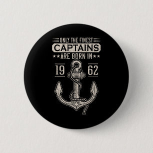 Born In 1962 60 Years Old Boat Captain Birthday Bo 6 Cm Round Badge