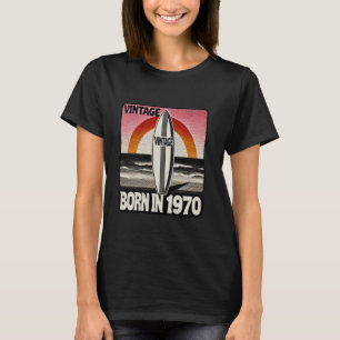 Born in 1970, Vintage Best Of 1970 T-Shirt