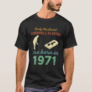 Born In 1971 Cornhole 51St Or 50Th Birthday Corn H T-Shirt