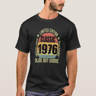 Born In 1976 Vintage Oldie but Goodie 47 Year Old  T-Shirt