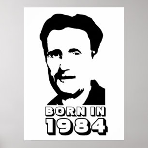 Born in 1984 (George Orwell) Poster