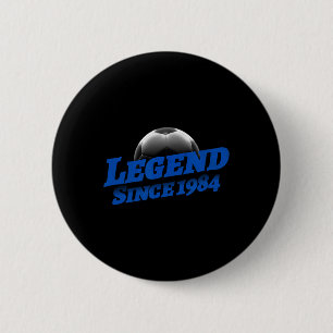 Born In 1984 Soccer Fan Birthday Legendary Legend 6 Cm Round Badge