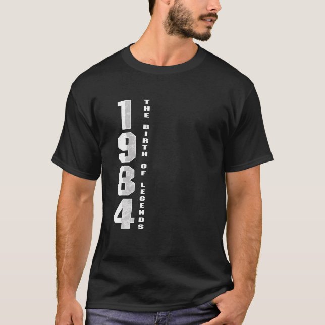 Born In 1984 The Birth Of Legends Anniversary T-Shirt (Front)