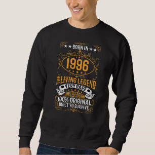 Born In 1996 The Living Legend Very Rare Birthday Sweatshirt