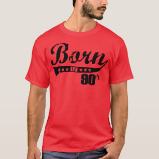 Born in 90s T-Shirt