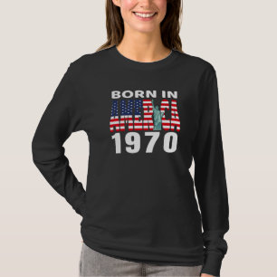 Born In America 1970 Birthday Statue Of Liberty Us T-Shirt