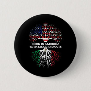 Born In America With Mexican Roots 6 Cm Round Badge