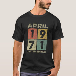 Born In April 1971 50Th Birthday Decorations Gifts T-Shirt