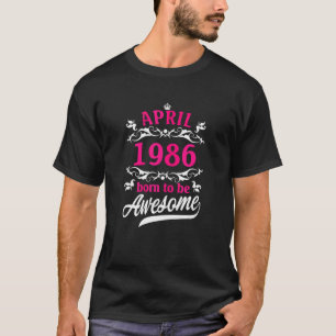 Born In April 1986 Floral 36th Birthday 36 Years O T-Shirt