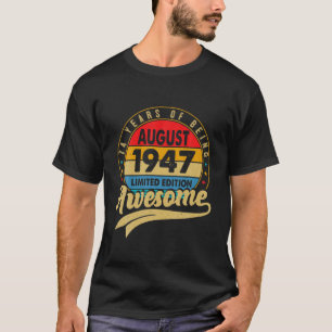 Born In August 1947 Limited Edition 74Th Birthday T-Shirt