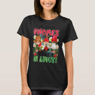 Born In August Motif Watermelon Gnome Birthday Pa T-Shirt