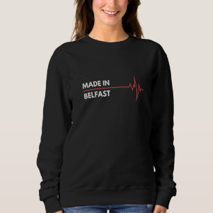 Born In Belfast Maine Birth City Birthplace Sweatshirt