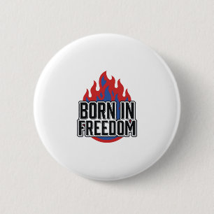 Born In Freedom Flame Vintage Engraving Shirt Desi 6 Cm Round Badge