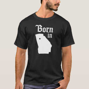 Born In Georgia Home Town Georgian State of Georgi T-Shirt