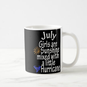 Born In July Birthday Funny Quote For Her Coffee Mug