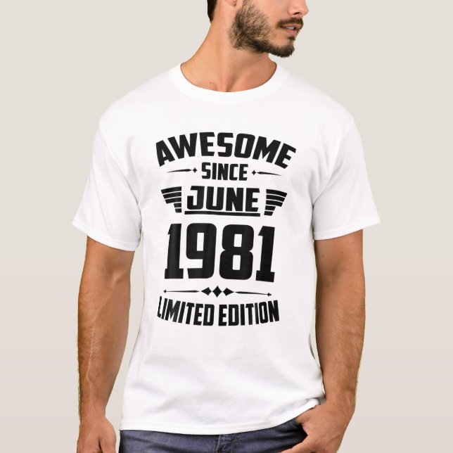 Born In June 1981 40 Years Of Being Awesome Limite T-Shirt (Front)