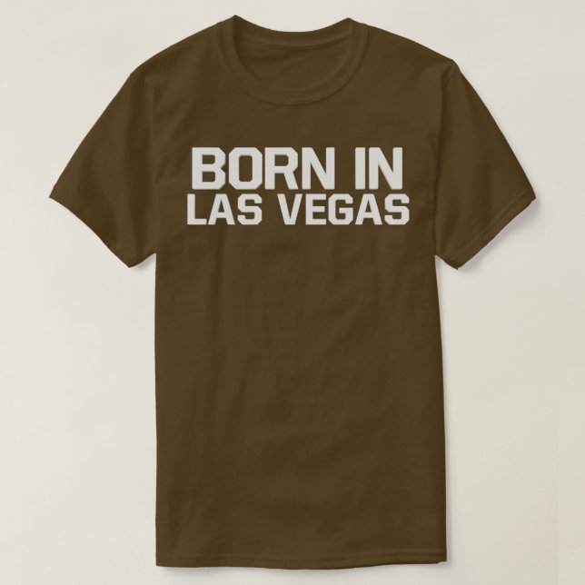 Born in Las Vegas T-Shirt (Design Front)