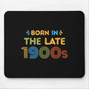 Born In Late 1900s Funny Retro 80s 90s Humour Mouse Pad
