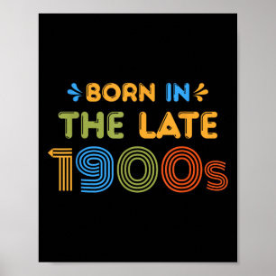 Born In Late 1900s Funny Retro 80s 90s Humour  Poster