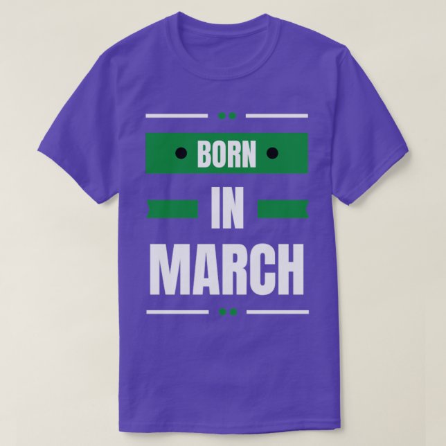 Born in march T-Shirt (Design Front)