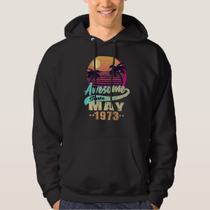 Born In May 1973 Awesome Since May 1973 49th Birth Hoodie