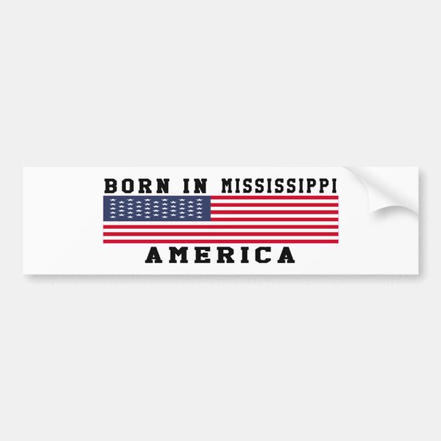 Born In Mississippi Bumper Sticker (Front)